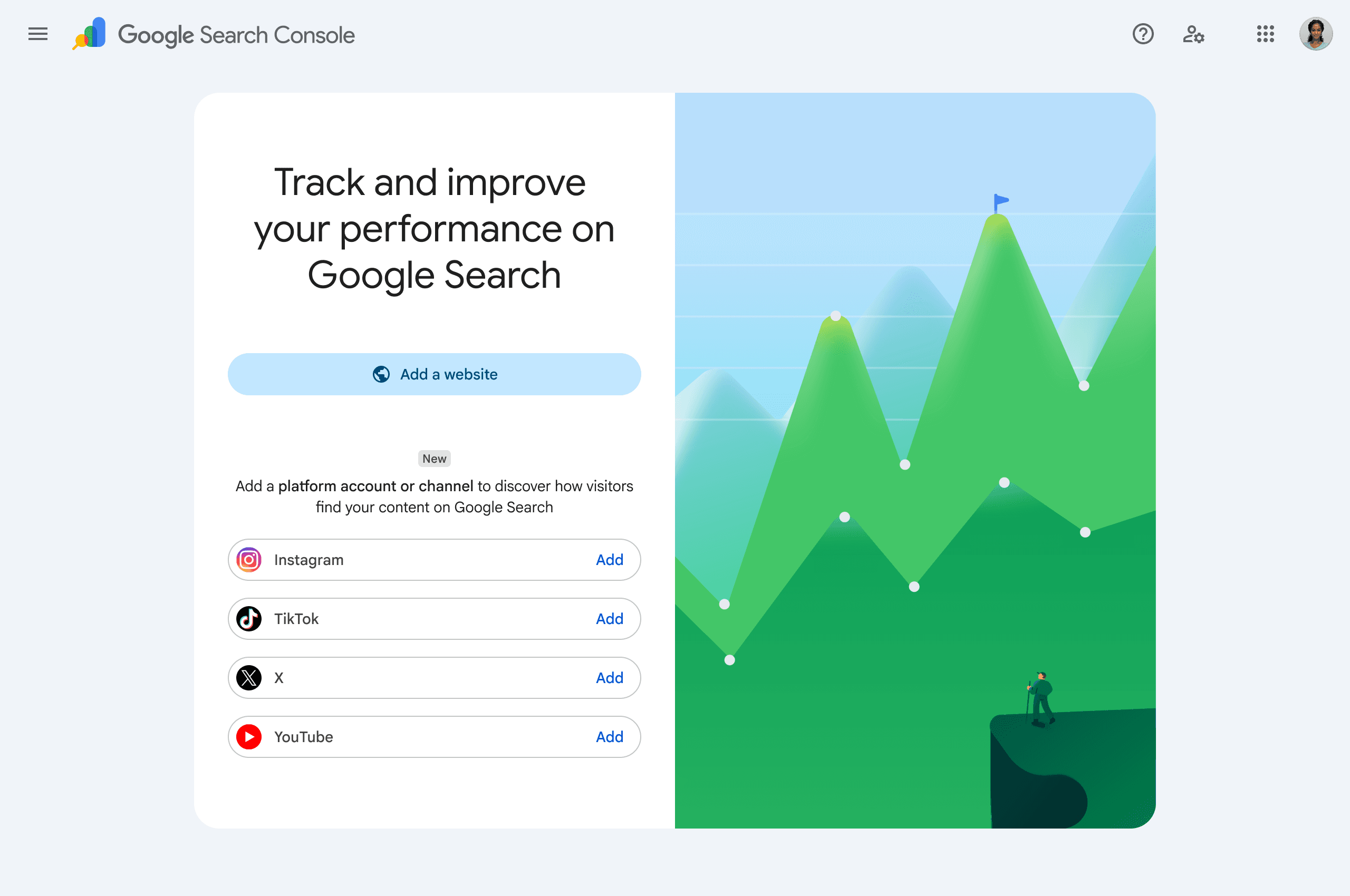 Google Search Console welcome screen with an Add a website button and a new section to add a platform account or channel, listing Instagram, TikTok, X, and YouTube each with an Add button Google Search Console welcome screen with an Add a website button and a new section to add a platform account or channel, listing Instagram, TikTok, X, and YouTube each with an Add button